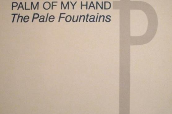 The Pale Fountains - Palm Of My Hand