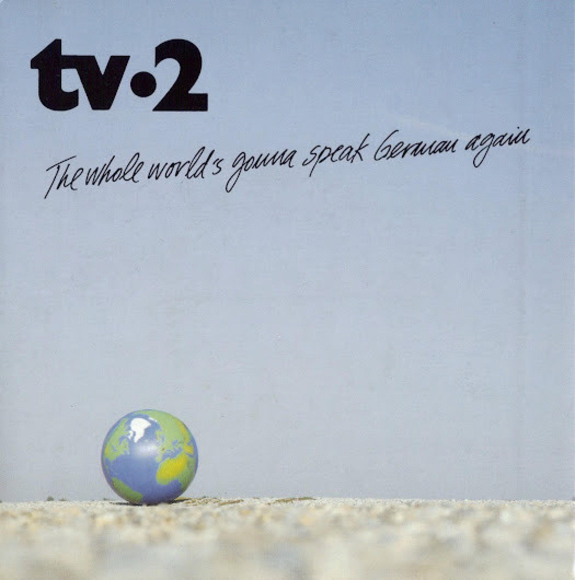 TV2 - The Whole World Is Gonna Speak German Again